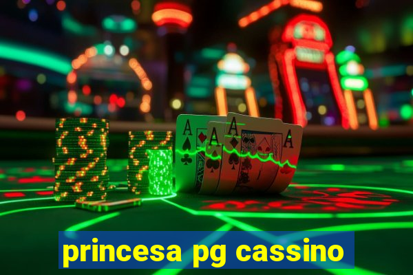 princesa pg cassino